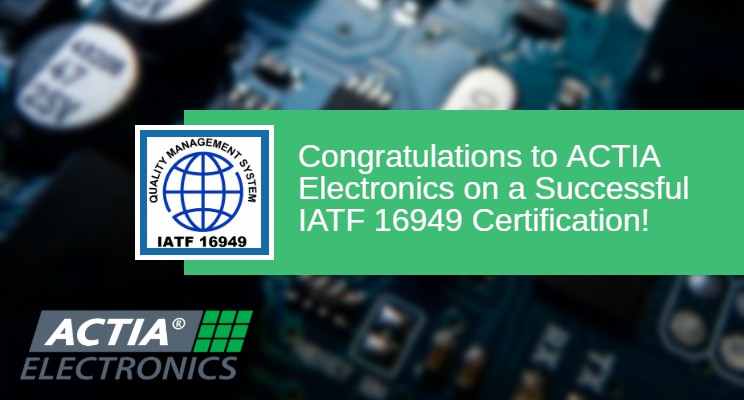 ACTIA Electronics Achieves IATF 16949 Certification